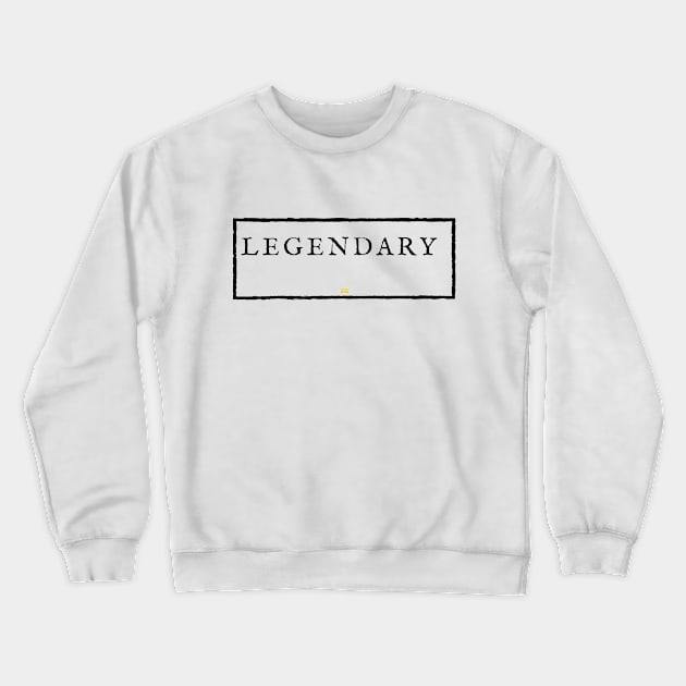 LEGENDARY. Crewneck Sweatshirt by JMMS